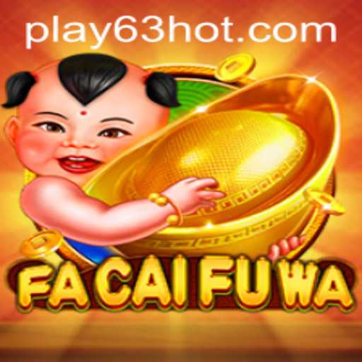 Exploring the Exciting World of FaCaiFuWa: A New Sensation in Online Gaming