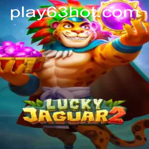 Exploring the Thrilling World of Luckyjaguar2 on 63HOT.COM